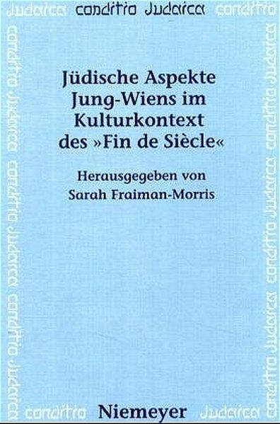 Jüdische Aspekte Jung-Wiens im Kulturkontext des "Fin de Siècle"