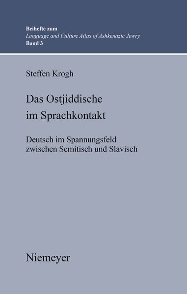 Das Ostjiddische im Sprachkontakt. Deutsch im Spannungsfeld zwischen Semitisch und Slavisch