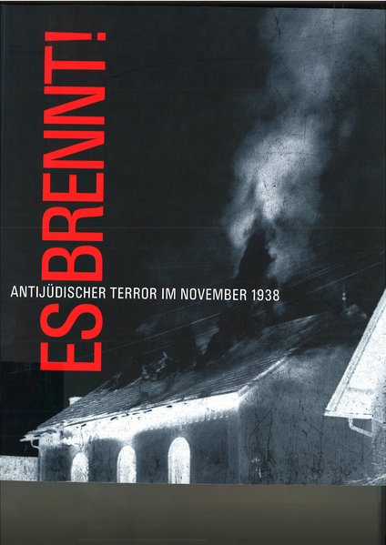 Es brennt! Antijüdischer Terror im November 1938