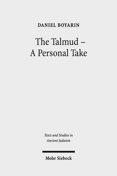 Boyarin:The Talmud - A Personal Take