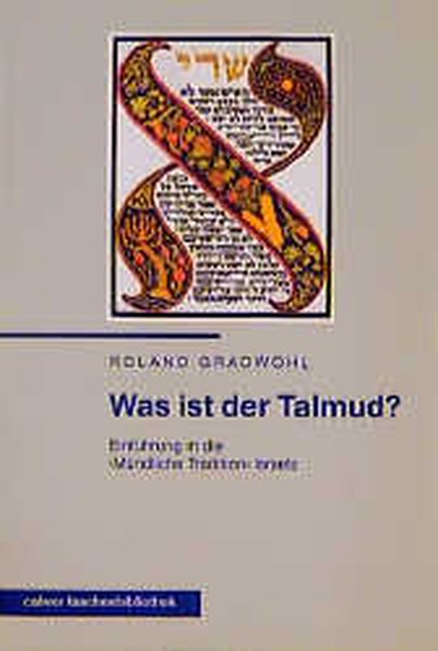 Was ist der Talmud? Einführung in die Mündliche Tradition Israels