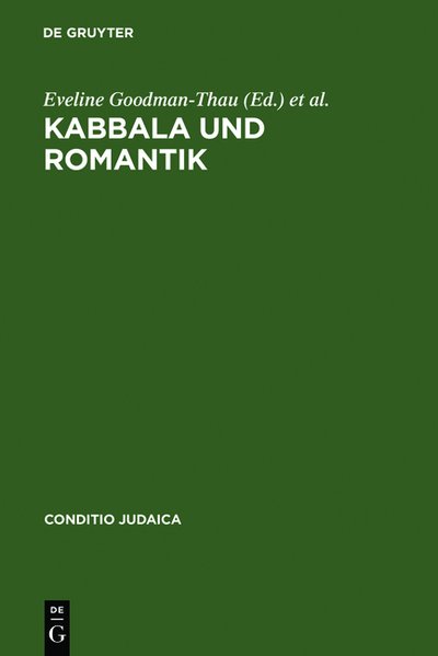 Kabbala und Romantik. Die jüdische Mystik in der romantischen Geistesgeschichte