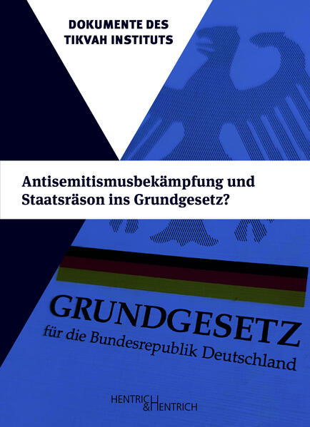 Antisemitismusbekämpfung und Staatsräson ins Grundgesetz?