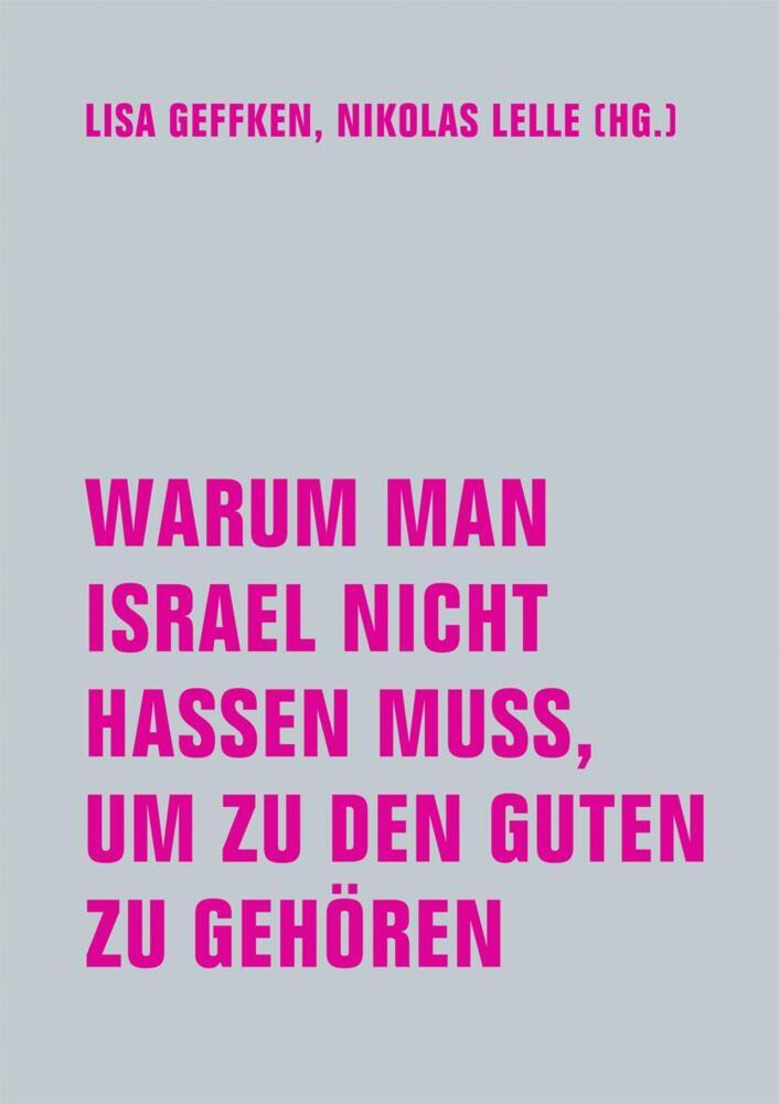Warum man Israel nicht hassen muss, um zu den Guten zu gehören