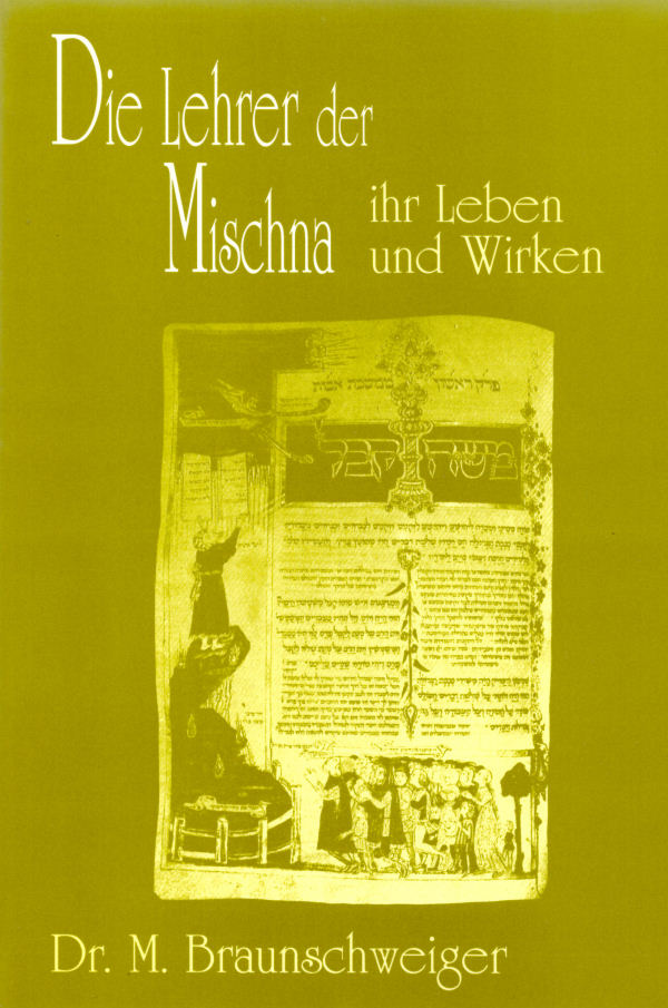 Die Lehrer der Mischna. Ihr Leben und ihr Wirken