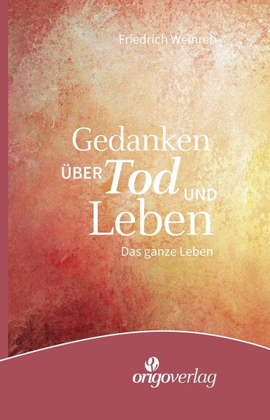 Gedanken über Tod und Leben