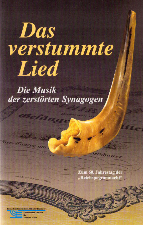 Das verstummte Lied. Die Musik der zerstörten Synagogen