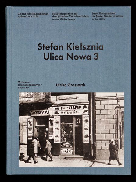 Ulica Nowa 3 - Straßenfotografien aus dem jüdischen Viertel von Lublin in den 1930er Jahren