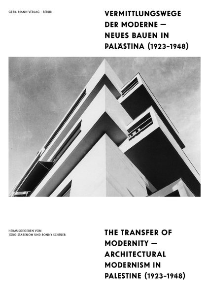 Vermittlungswege der Moderne - Neues Bauen in Palästina 1923-1948