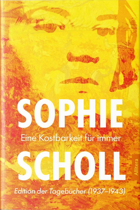 Sophie Scholl. Eine Kostbarkeit für immer