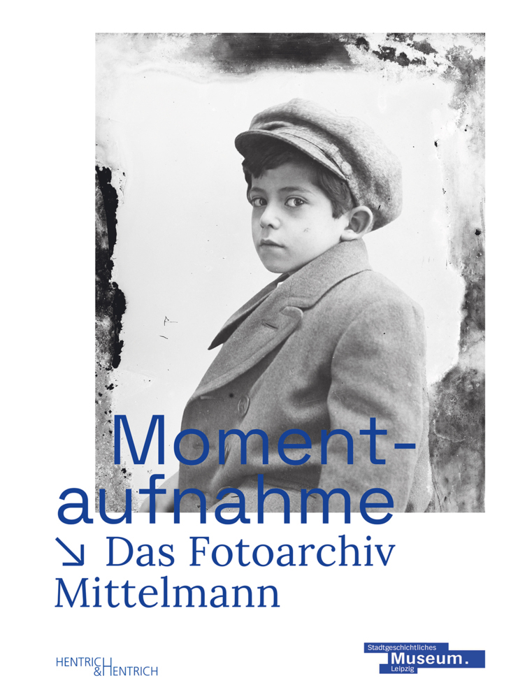 Momentaufnahme. Das Fotoarchiv Mittelmann