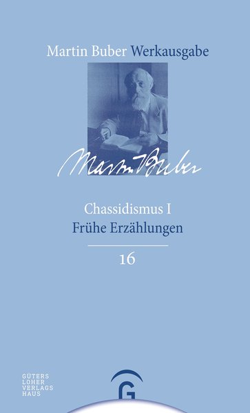 Martin Buber-Werkausgabe. Chassidismus I