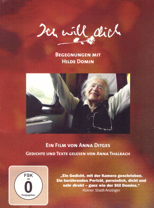 Ich will Dich. Begegnungen mit Hilde Domin