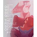 Die weibliche Seite Gottes