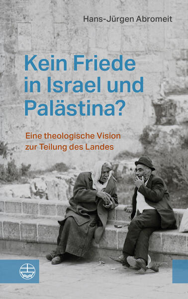 Kein Friede in Israel und Palästina?