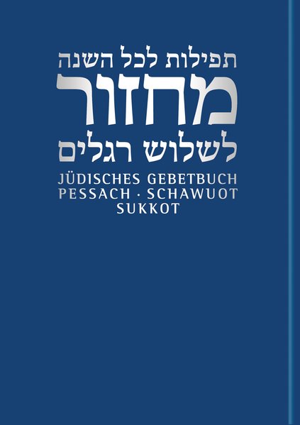 Bd. 2: Pessach/Schawuot/Sukkot