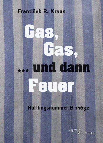 Gas, Gas, ... und dann Feuer, Häftlingsnummer B 11632