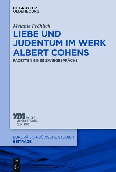 Liebe und Judentum im Werk Albert Cohens