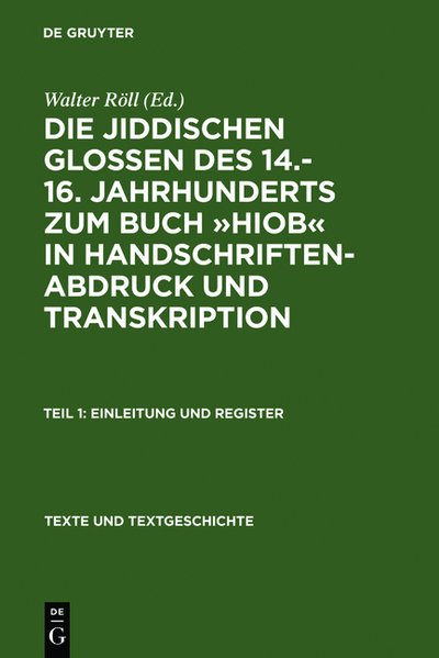 Die jiddischen Glossen des 14.-16. Jahrhunderts zum Buch `Hiob' in Handschriftenabdruck und Transkri