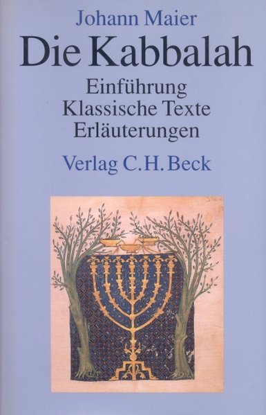 Die Kabbalah. Einführung - Klassische Texte - Erläuterungen