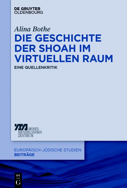Die Geschichte der Shoah im virtuellen Raum