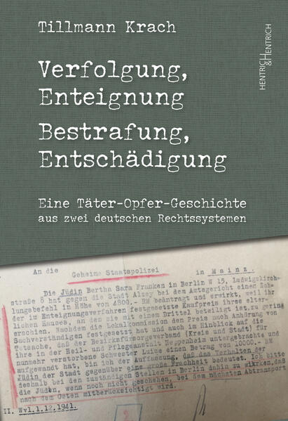 Verfolgung, Enteignung – Bestrafung, Entschädigung