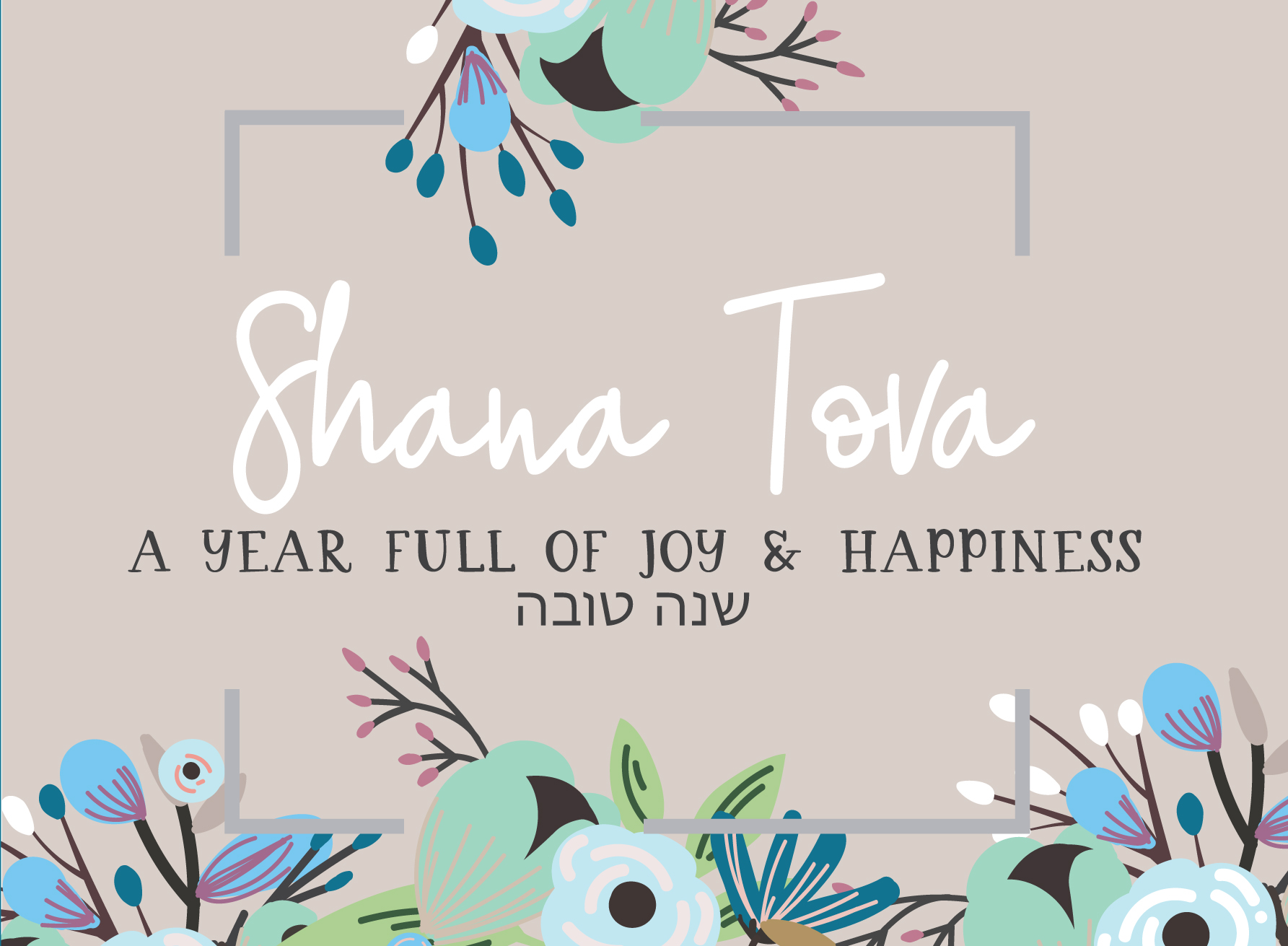 Shana Tova - A Year full of Joy & Happiness