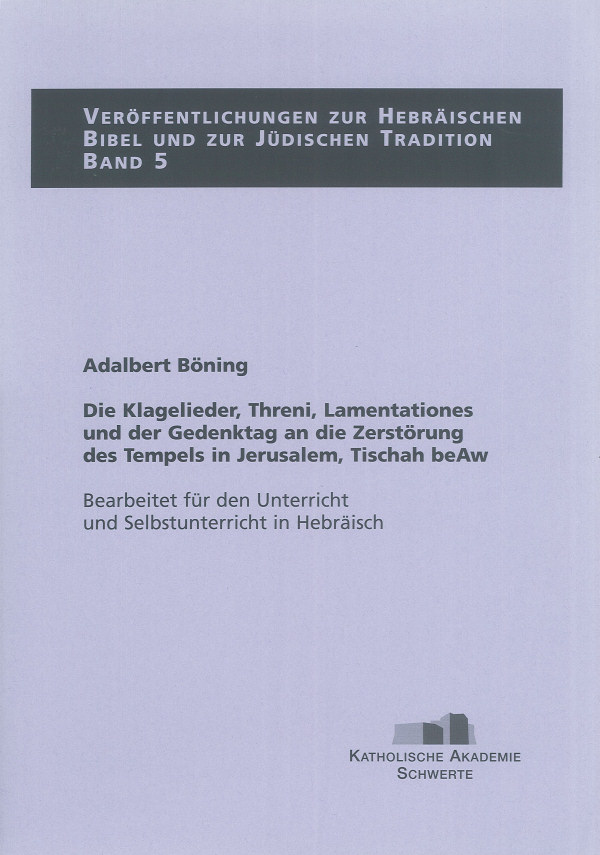 Die Klagelieder, Threni, Lamentationes und der Gedenktag an die Zerstörung des Tempels in Jerusalem,