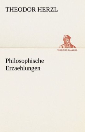 Philosophische Erzählungen, Theodor Herzl