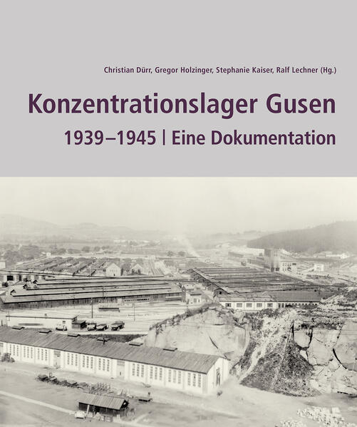 Konzentrationslager Gusen 1939  –1945