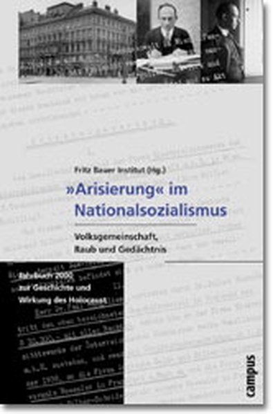 Arisierung im Nationalsozialismus. Volksgemeinschaft, Raub und Gedächtnis