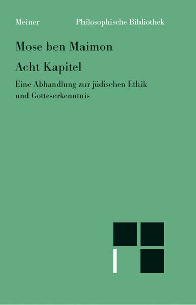 Acht Kapitel. Eine Abhandlung zur jüdischen Ethik und Gotteserkenntnis