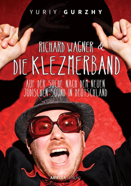 Richard Wagner und die Klezmerband. Der neue jüdische Sound in Deutschland