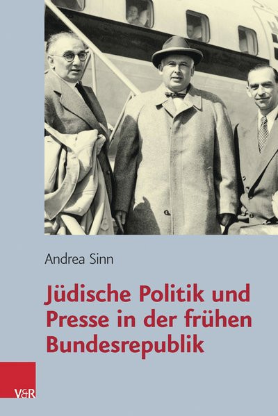 Jüdische Politik und Presse in der frühen Bundesrepublik