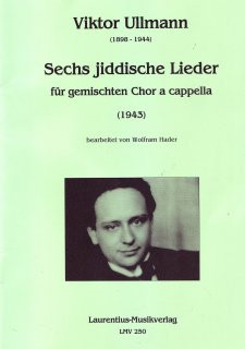 Sechs jiddische Lieder für gemischten Chor a cappella (1943)
