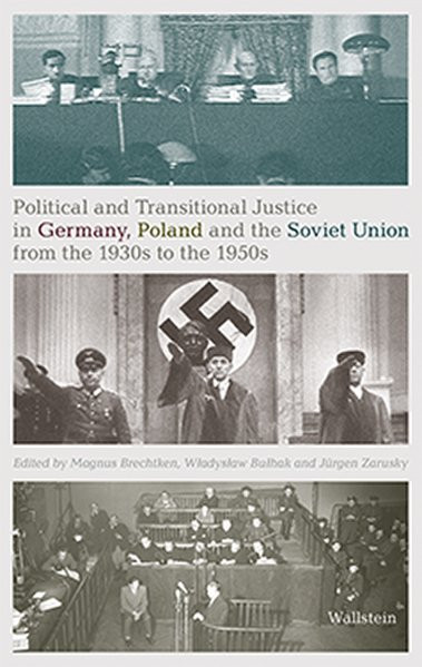 Political and Transitional Justice in Germany, Poland and the Soviet Union from the 1930s to the 195