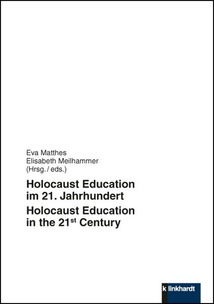 Holocaust Education im 21. Jahrhundert