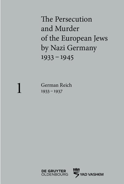 The Persecution and Murder of the European Jews by Nazi Germany, 1933–1945 / German Reich, 1933 – 19