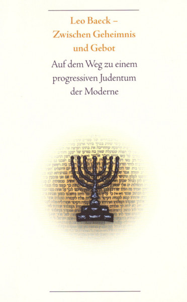 Leo Baeck-Zwischen Geheimnis und Gebot