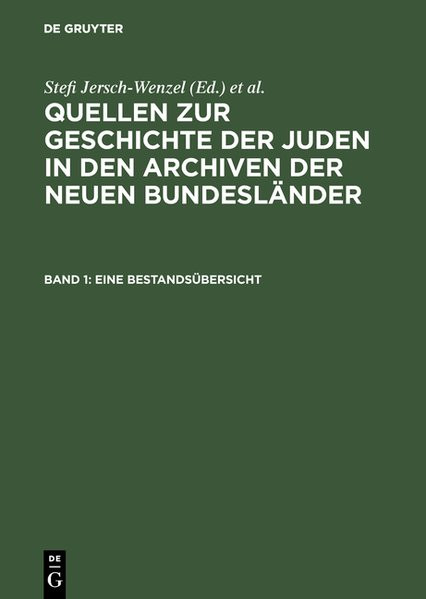 Quellen zur Geschichte der Juden in den Archiven der neuen Bundesländer. 1: Eine Bestandsübersicht.