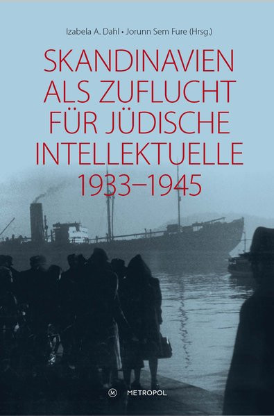 Skandinavien als Zuflucht für jüdische Intellektuelle 1933-1945