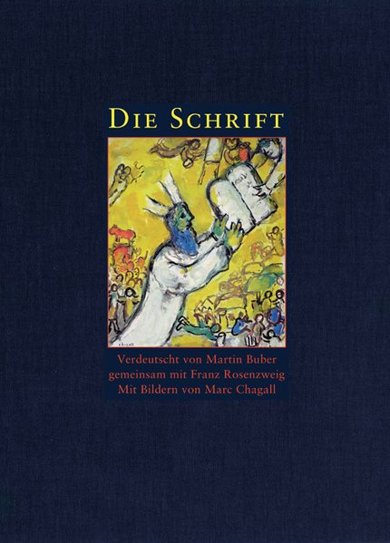 Die Schrift. Gesamtausgabe. Die fünf Bücher der Weisung. Bücher der Geschichte. Bücher der Kündung.