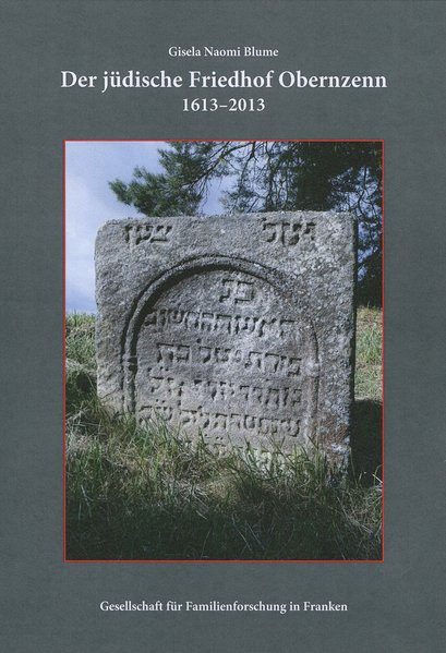 Der jüdische Friedhof Obernzenn 1613-2013