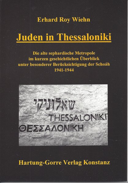 Juden in Thessaloniki. Die alte sephardische Metropole im kurzen historischen Überblick unter Berück