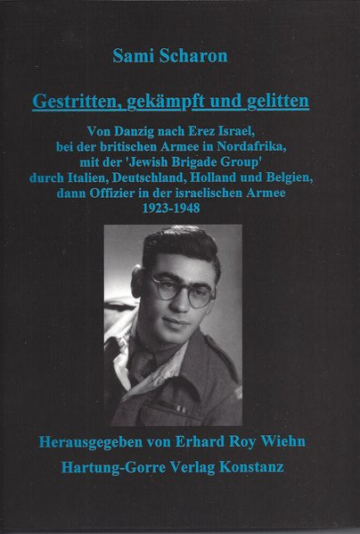 Gestritten, gekämpft und gelitten. Von Danzig nach Erez Israel, bei der britischen Armee in Nordafri