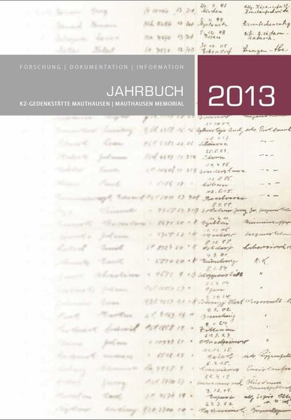 KZ-Gedenkstätte Mauthausen/Mauthausen Memorial. Jahrbuch 2013