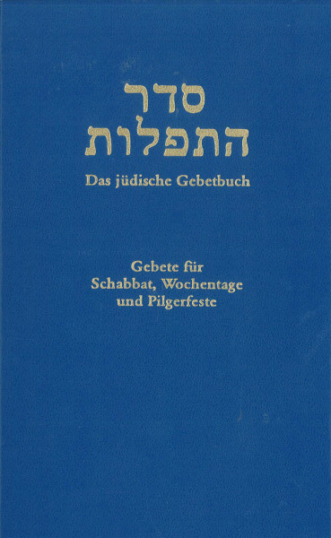 Sefer Hatefilot. Das jüdische Gebetbuch. Gebete für Schabbat, Wochentage und Pilgerfeste
