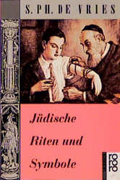 Jüdische Riten und Symbole by S.Ph. de Vries