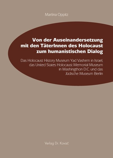Von der Auseinandersetzung mit den TäterInnen des Holocaust zum humanistischen Dialog