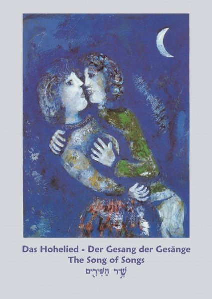 Das Hohelied - Der Gesang der Gesänge - The Song of Songs - Schir ha Schirim
